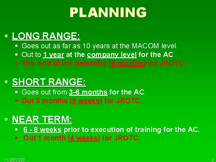 PLANNING § LONG RANGE: § Goes out as far as 10 years at the