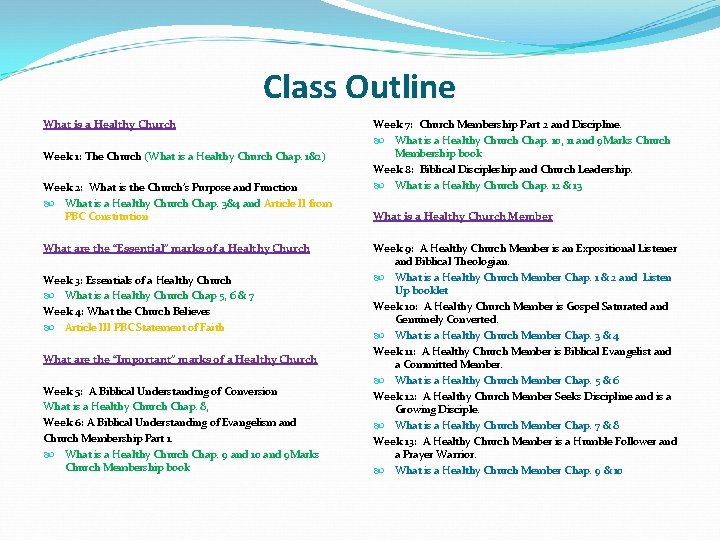 Class Outline What is a Healthy Church Week 1: The Church (What is a