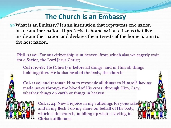 The Church is an Embassy What is an Embassy? It’s an institution that represents
