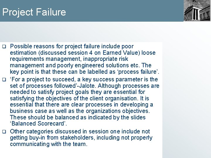 Project Failure Possible reasons for project failure include poor estimation (discussed session 4 on