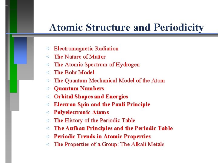 Atomic Structure and Periodicity ð ð ð ð Electromagnetic Radiation The Nature of Matter Atomic Structure and Periodicity ð ð ð ð Electromagnetic Radiation The Nature of Matter