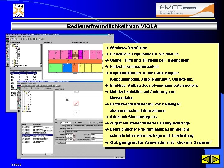Bedienerfreundlichkeit von VIOLA è Windows-Oberfläche è Einheitliche Ergonomie für alle Module è Online -