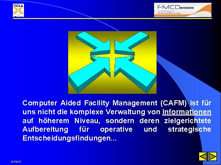 Computer Aided Facility Management (CAFM) ist für uns nicht die komplexe Verwaltung von Informationen