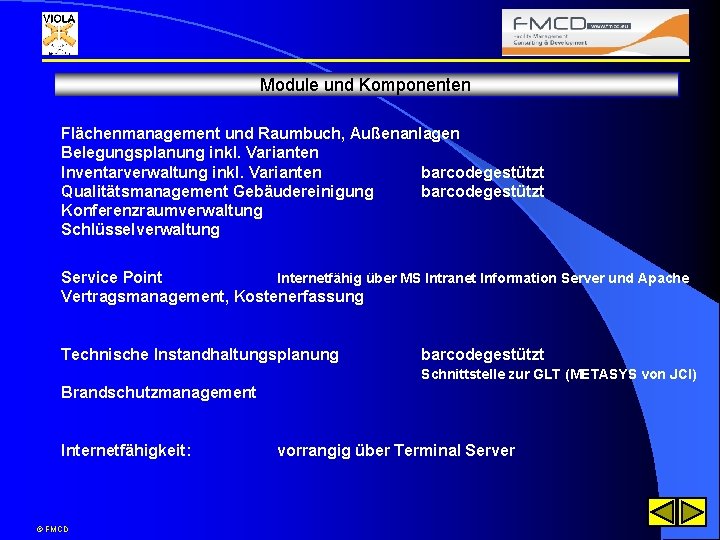 Module und Komponenten Flächenmanagement und Raumbuch, Außenanlagen Belegungsplanung inkl. Varianten Inventarverwaltung inkl. Varianten barcodegestützt