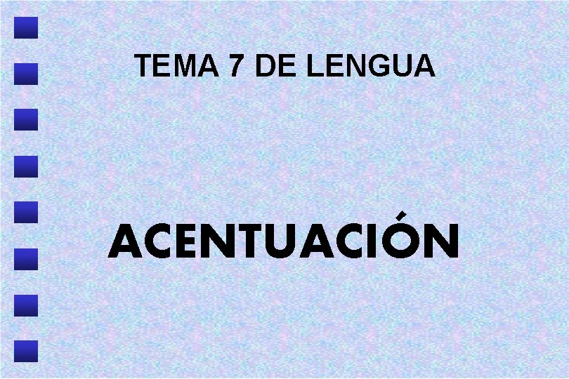 TEMA 7 DE LENGUA ACENTUACIÓN 