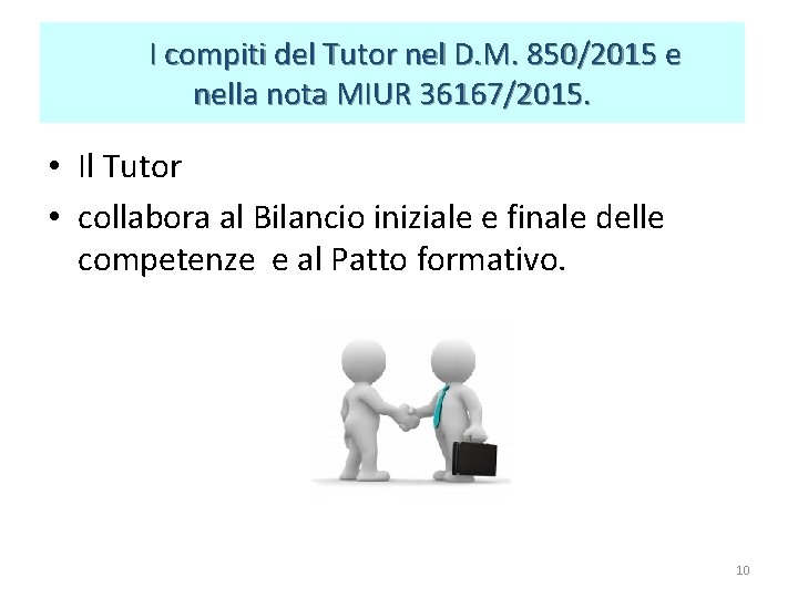  I compiti del Tutor nel D. M. 850/2015 e nella nota MIUR 36167/2015.