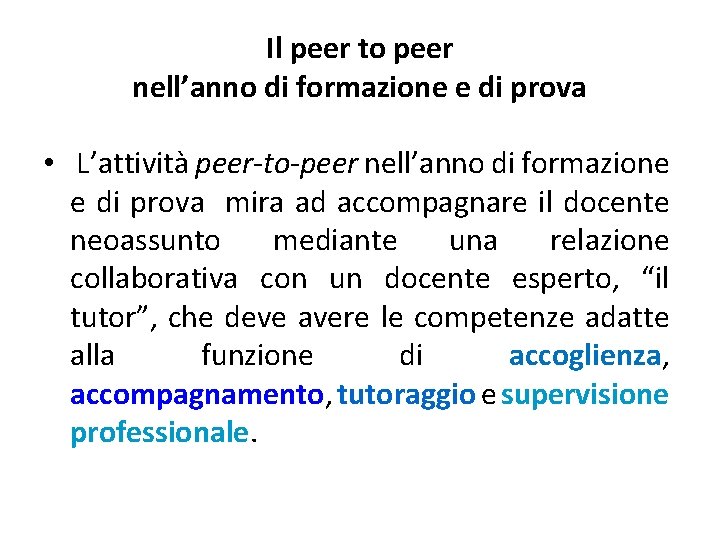 Il peer to peer nell’anno di formazione e di prova • L’attività peer-to-peer nell’anno