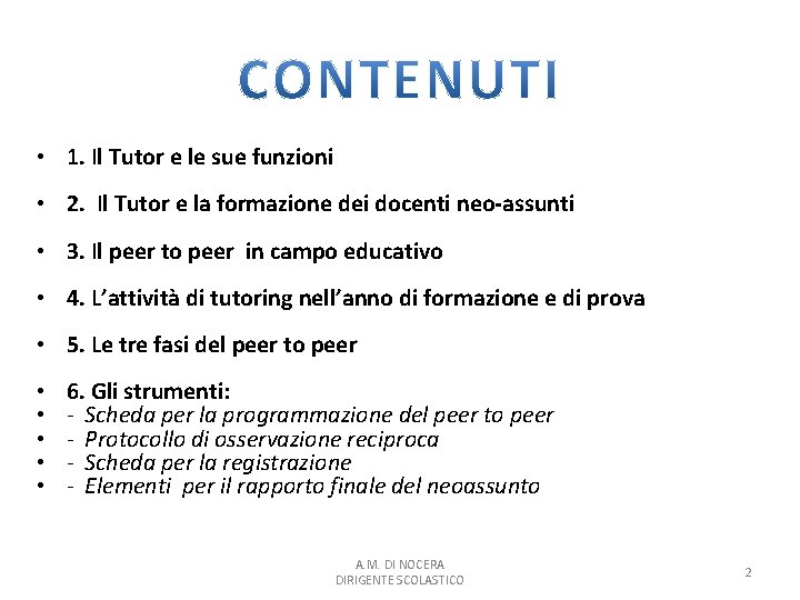  • 1. Il Tutor e le sue funzioni • 2. Il Tutor e