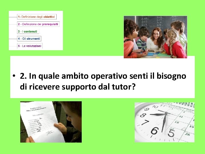  • 2. In quale ambito operativo senti il bisogno di ricevere supporto dal