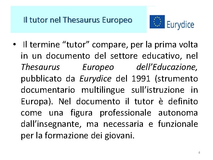  Il tutor nel Thesaurus Europeo • Il termine “tutor” compare, per la prima