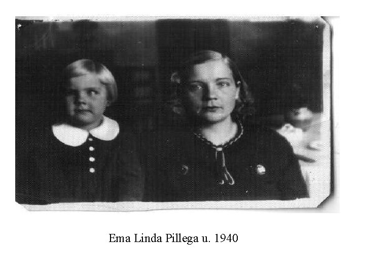 Ema Linda Pillega u. 1940 