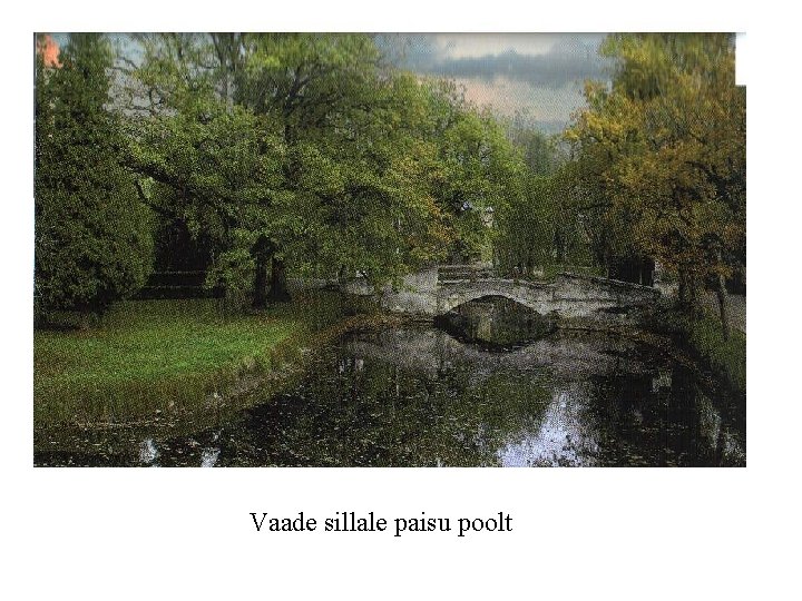 Vaade sillale paisu poolt 