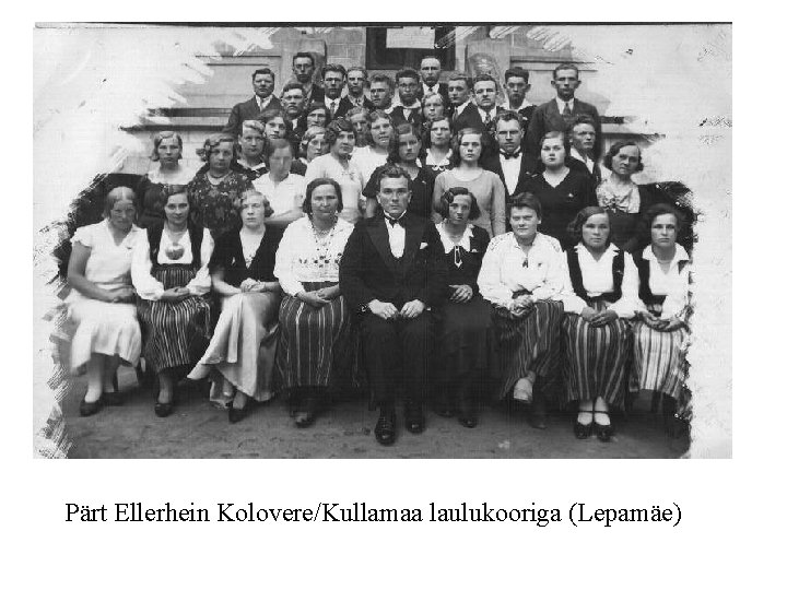 Pärt Ellerhein Kolovere/Kullamaa laulukooriga (Lepamäe) 