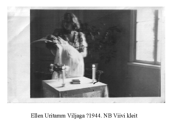 Ellen Uritamm Viljaga ? 1944. NB Viivi kleit 