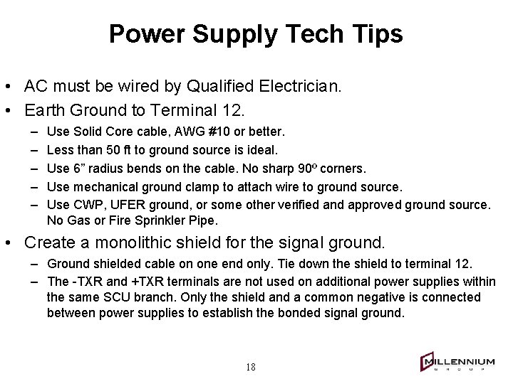 Power Supply Tech Tips • AC must be wired by Qualified Electrician. • Earth