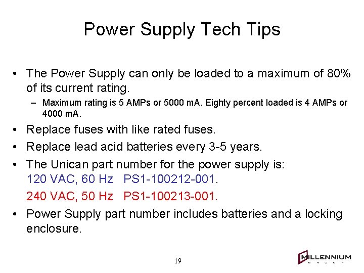 Power Supply Tech Tips • The Power Supply can only be loaded to a