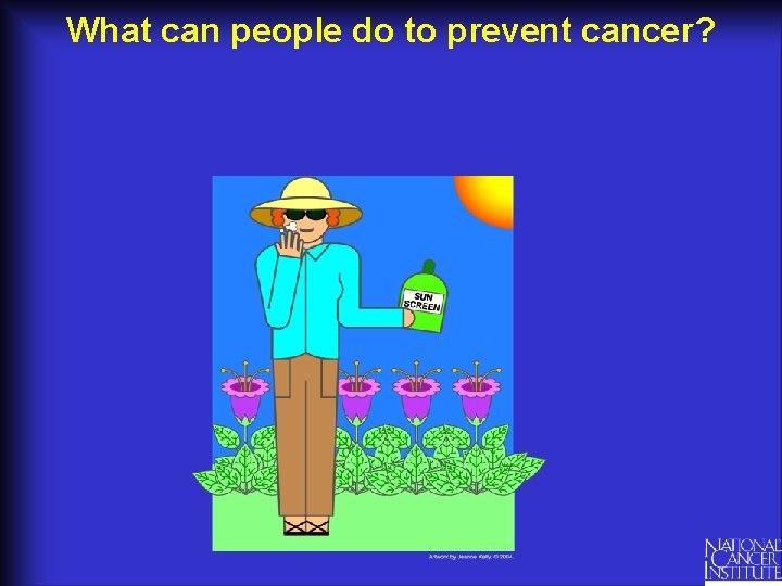 What can people do to prevent cancer? 