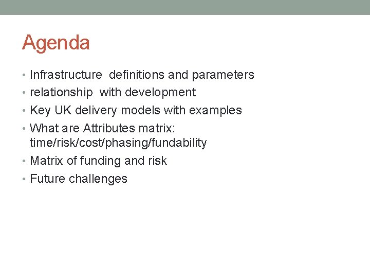Agenda • Infrastructure definitions and parameters • relationship with development • Key UK delivery