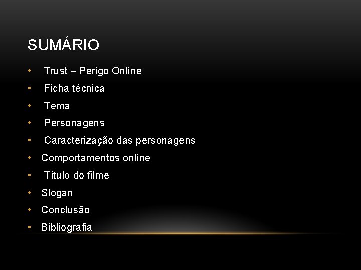 SUMÁRIO • Trust – Perigo Online • Ficha técnica • Tema • Personagens •