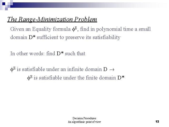 The Range-Minimization Problem Given an Equality formula E, find in polynomial time a small