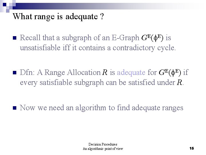 What range is adequate ? n Recall that a subgraph of an E-Graph GE(