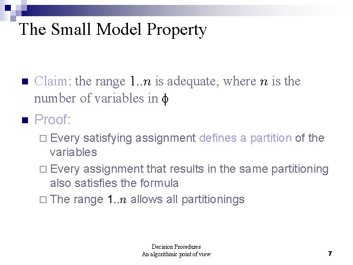 The Small Model Property n Claim: the range 1. . n is adequate, where