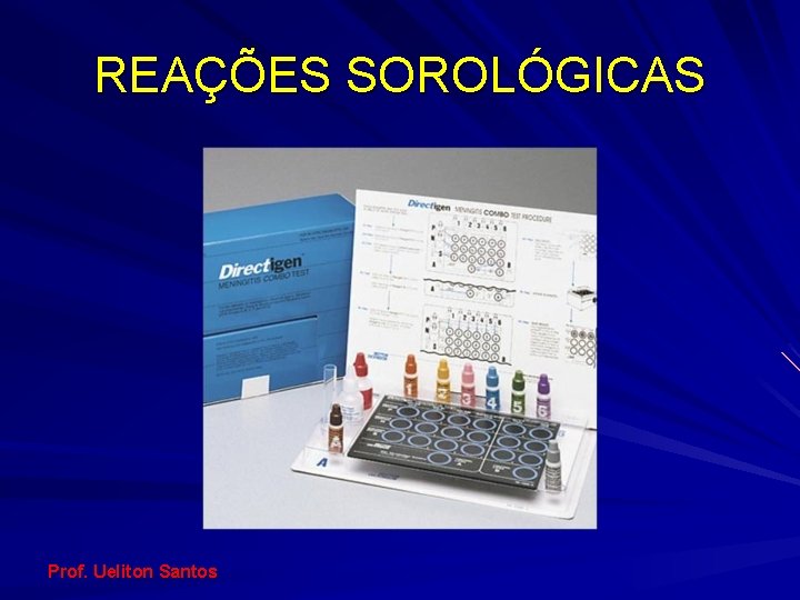 REAÇÕES SOROLÓGICAS Prof. Ueliton Santos 