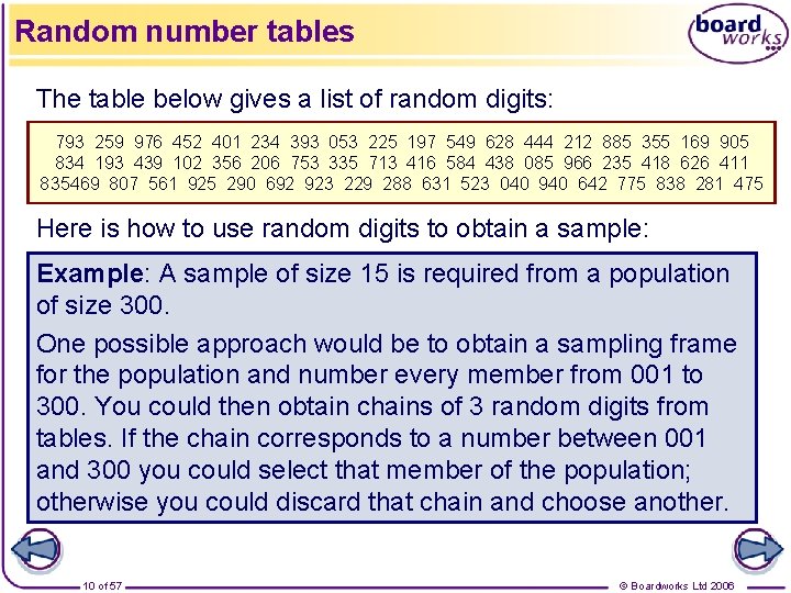 Random number tables The table below gives a list of random digits: 793 259