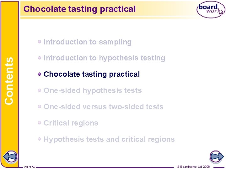 Chocolate tasting practical Introduction to sampling Contents Introduction to hypothesis testing Chocolate tasting practical