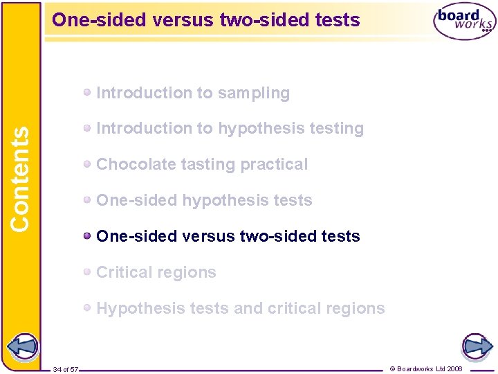 One-sided versus two-sided tests Introduction to sampling Contents Introduction to hypothesis testing Chocolate tasting