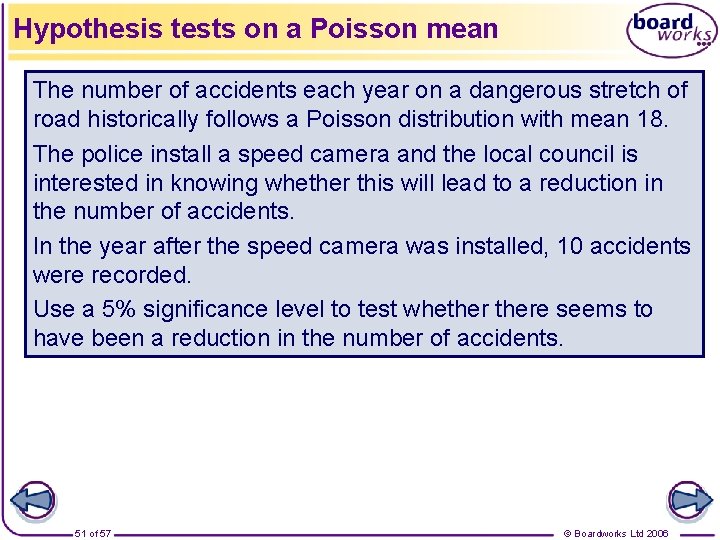 Hypothesis tests on a Poisson mean The number of accidents each year on a