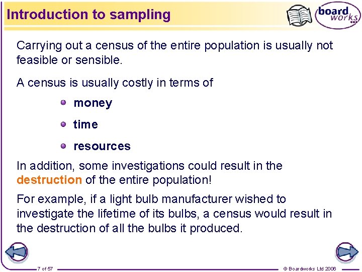 Introduction to sampling Carrying out a census of the entire population is usually not