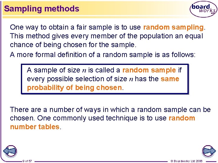 Sampling methods One way to obtain a fair sample is to use random sampling.