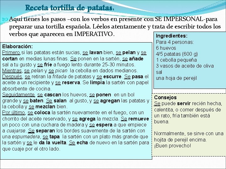 Receta tortilla de patatas: Aquí tienes los pasos –con los verbos en presente con