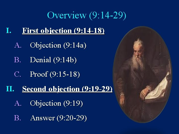 Overview (9: 14 -29) I. First objection (9: 14 -18) A. Objection (9: 14
