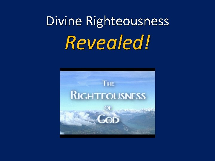 Divine Righteousness Revealed! 