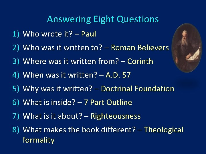 Answering Eight Questions 1) Who wrote it? – Paul 2) Who was it written