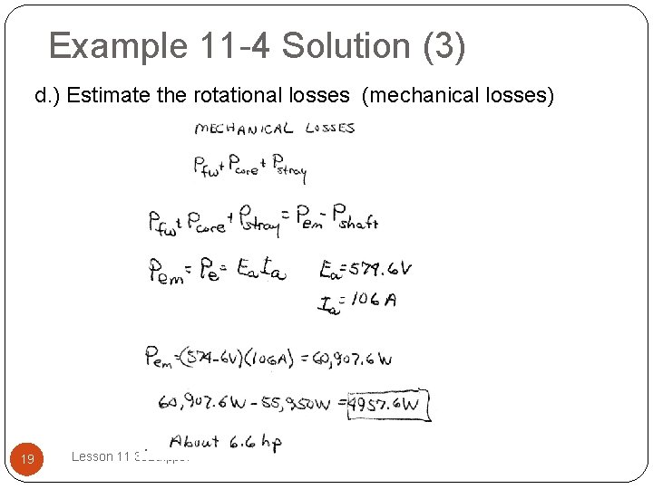 Example 11 -4 Solution (3) d. ) Estimate the rotational losses (mechanical losses) 19