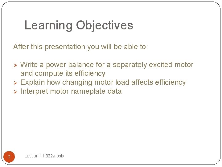 Learning Objectives After this presentation you will be able to: Ø Ø Ø 2