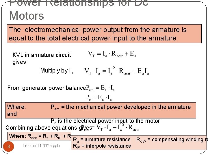 Power Relationships for Dc Motors The electromechanical power output from the armature is equal