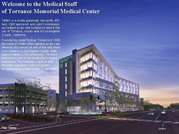 Welcome to the Medical Staff of Torrance Memorial Medical Center TMMC is a locally