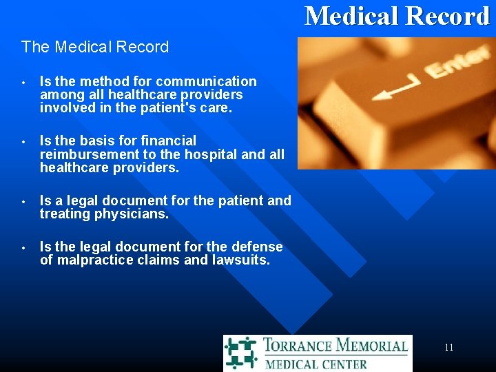 Medical Record The Medical Record • Is the method for communication among all healthcare