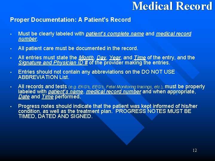 Medical Record Proper Documentation: A Patient's Record • Must be clearly labeled with patient's