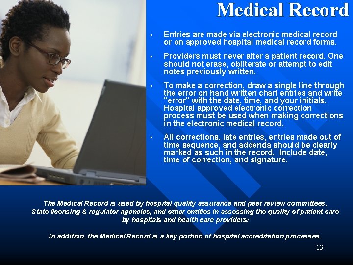 Medical Record • Entries are made via electronic medical record or on approved hospital