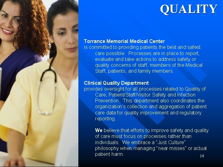 QUALITY Torrance Memorial Medical Center is committed to providing patients the best and safest