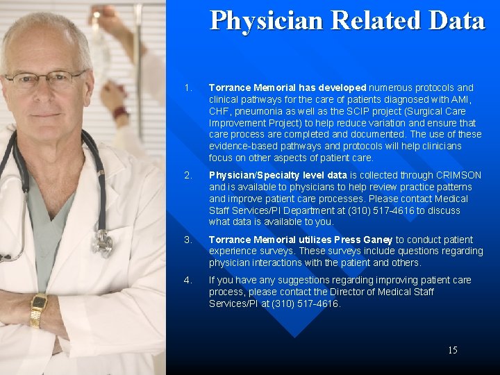 Physician Related Data 1. Torrance Memorial has developed numerous protocols and clinical pathways for