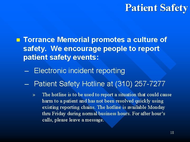 Patient Safety n Torrance Memorial promotes a culture of safety. We encourage people to