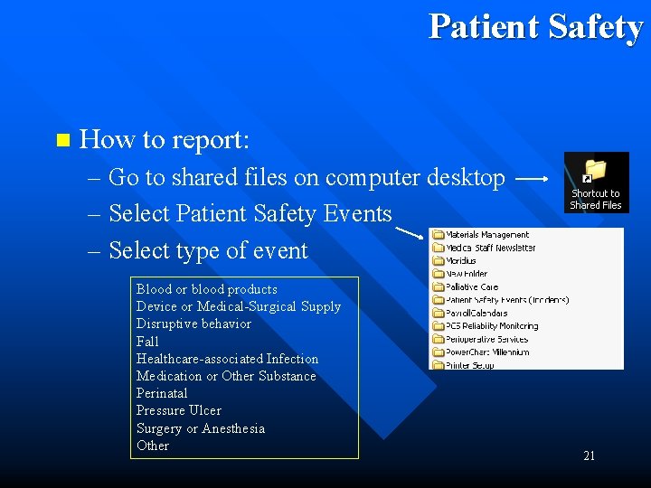 Patient Safety n How to report: – Go to shared files on computer desktop