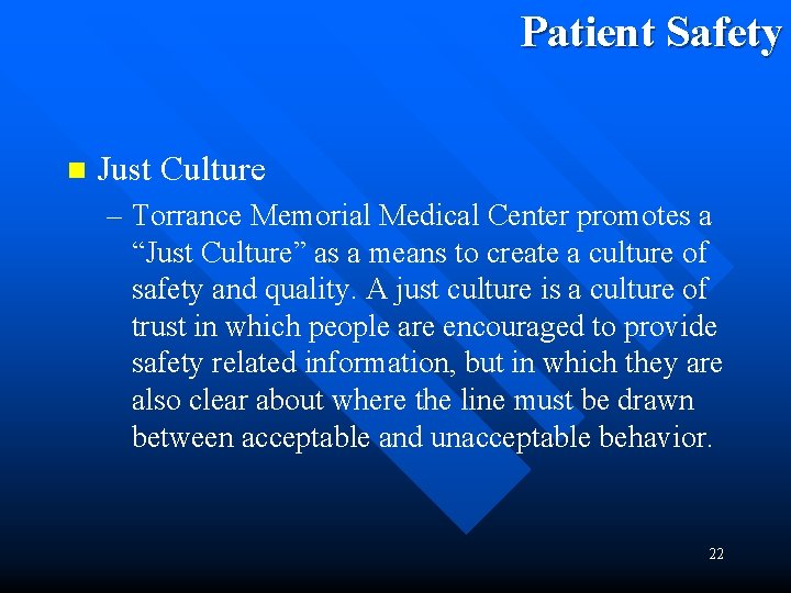Patient Safety n Just Culture – Torrance Memorial Medical Center promotes a “Just Culture”