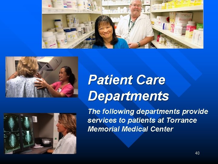 Patient Care Departments The following departments provide services to patients at Torrance Memorial Medical